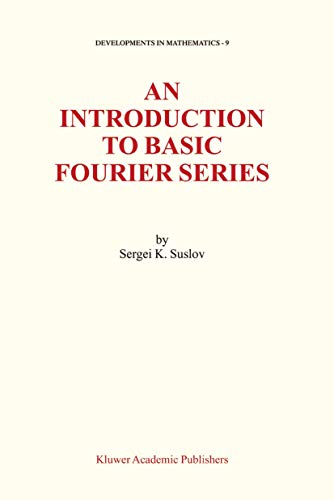 An Introduction To Basic Fourier Series Developments In Mathematics 9 2003th Edition Suslov