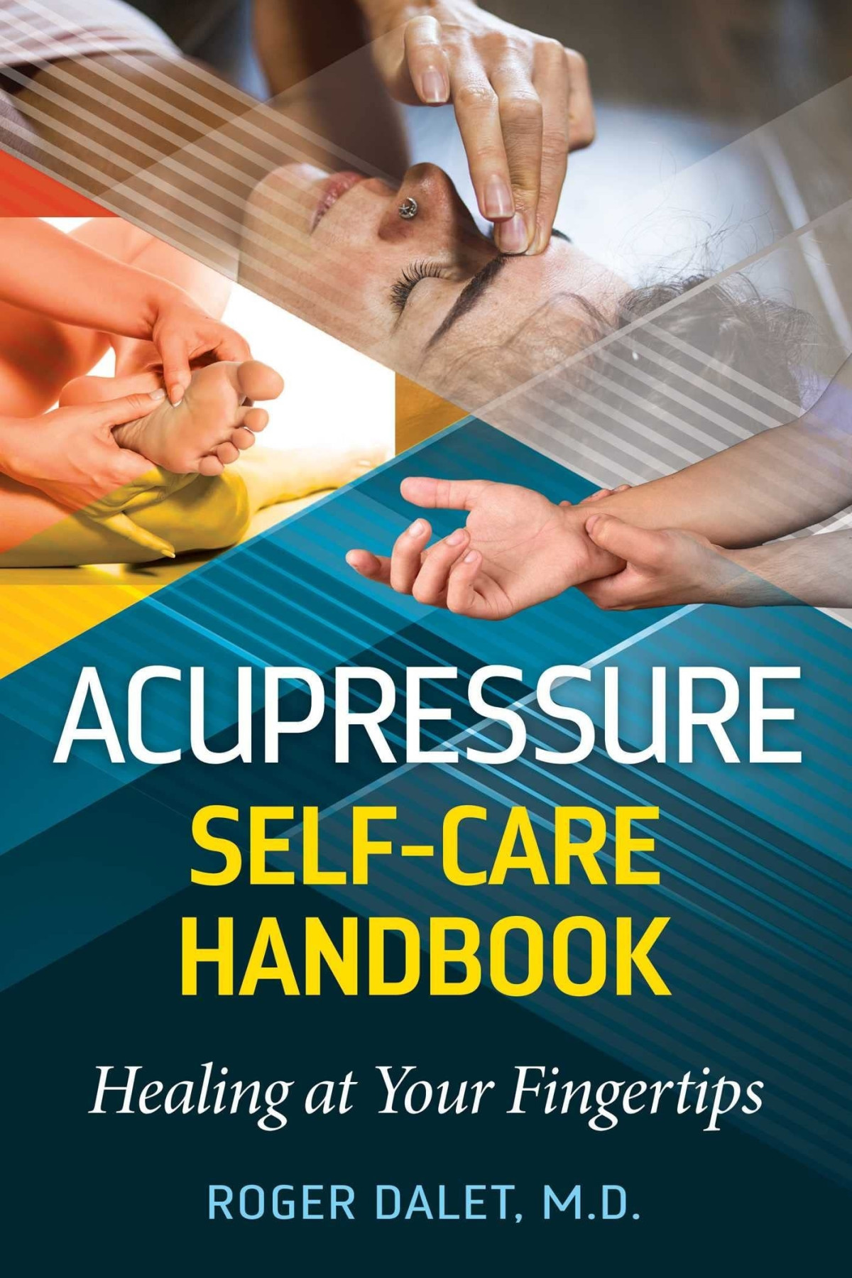 Acupressure Selfcare Handbook Healing At Your Fingertips 2nd Roger Dalet