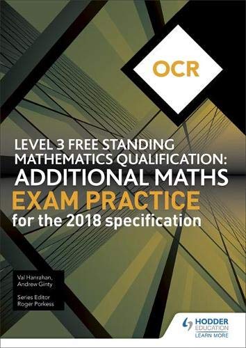 Ocr Level 3 Free Standing Mathematics Qualification Additional Maths Exam Practice 2nd Edition 2nd Edition Ginty