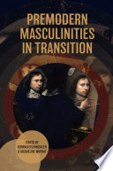 Premodern Masculinities In Transition Gender In The Middle Ages 23 Konrad Eisenbichler