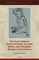 The Early Modern Jesuit Attitude Towards Hindu And Ethiopian Strains Of Asceticism Jesuit Studies 41 Cohen