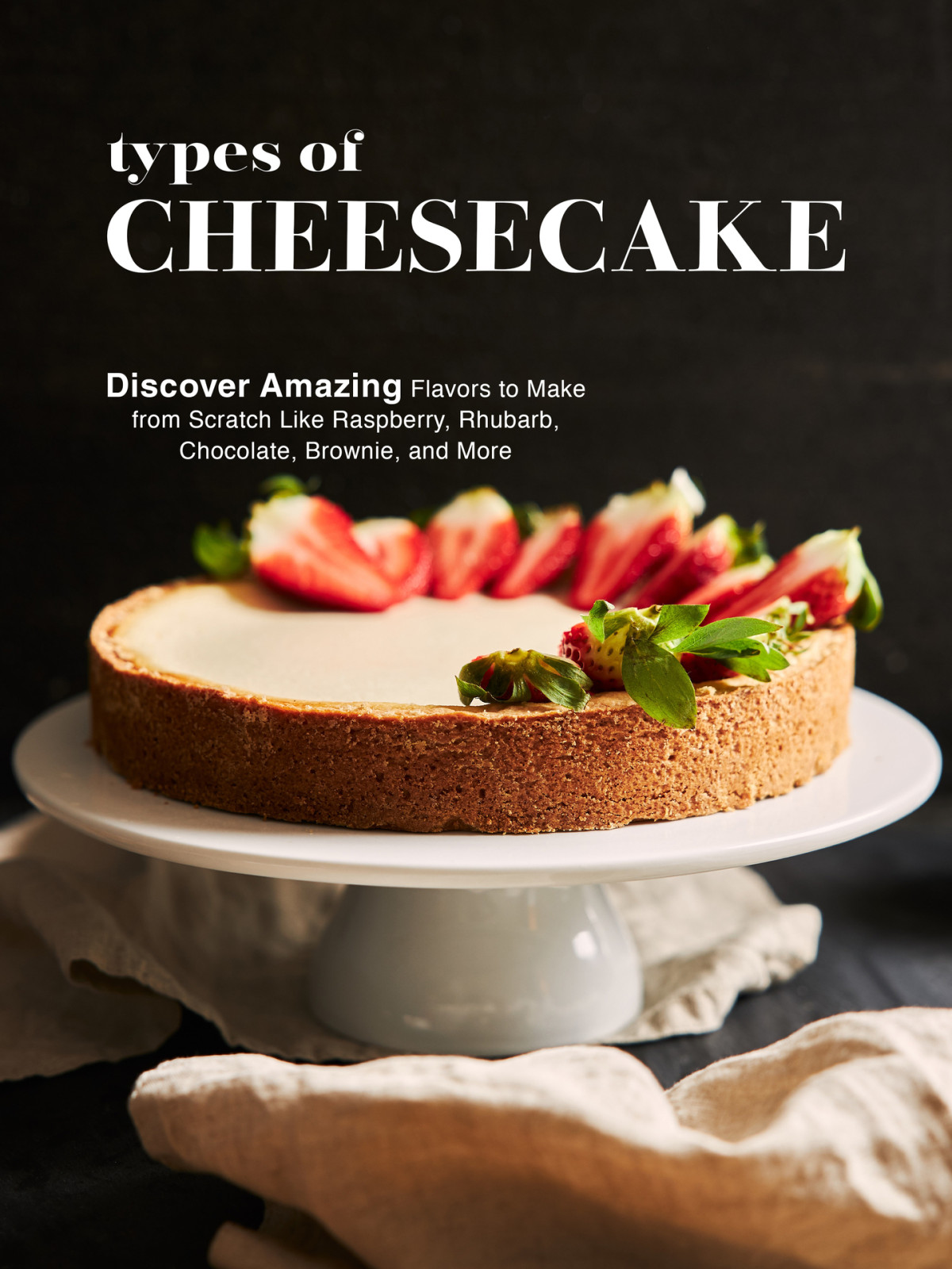 Types Of Cheesecake Discover Amazing Flavors To Make From Scratch Like Raspberry Rhubarb Chocolate Brownie And More Press