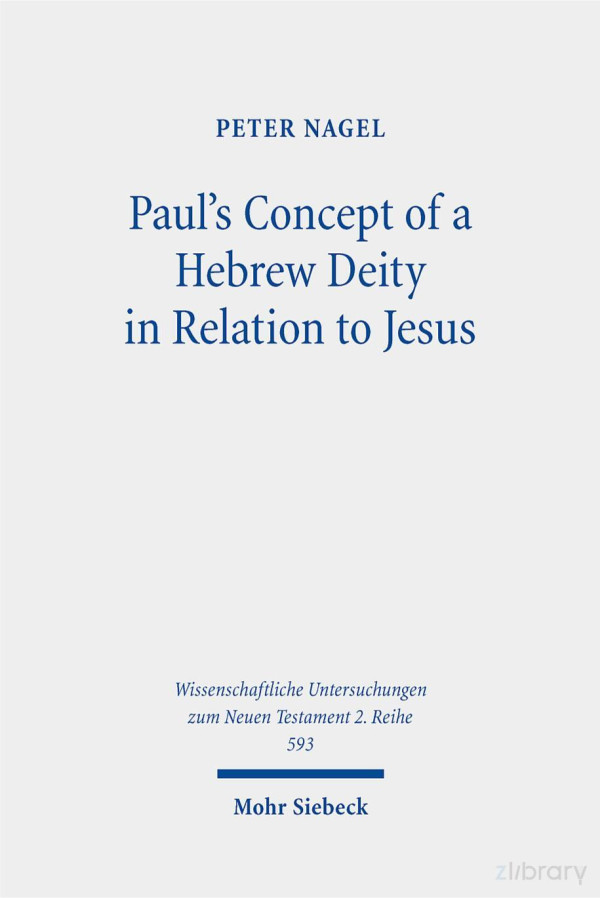 Pauls Concept Of A Hebrew Deity In Relation To Jesus Insights From The Kyrios And Theos Citations Nagel