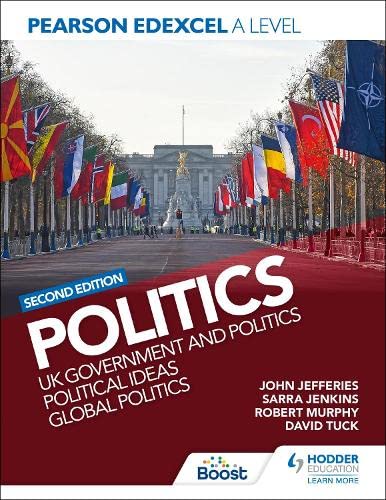 Pearson Edexcel A Level Politics Uk Government And Politics Political Ideas And Global Politics David Tuck