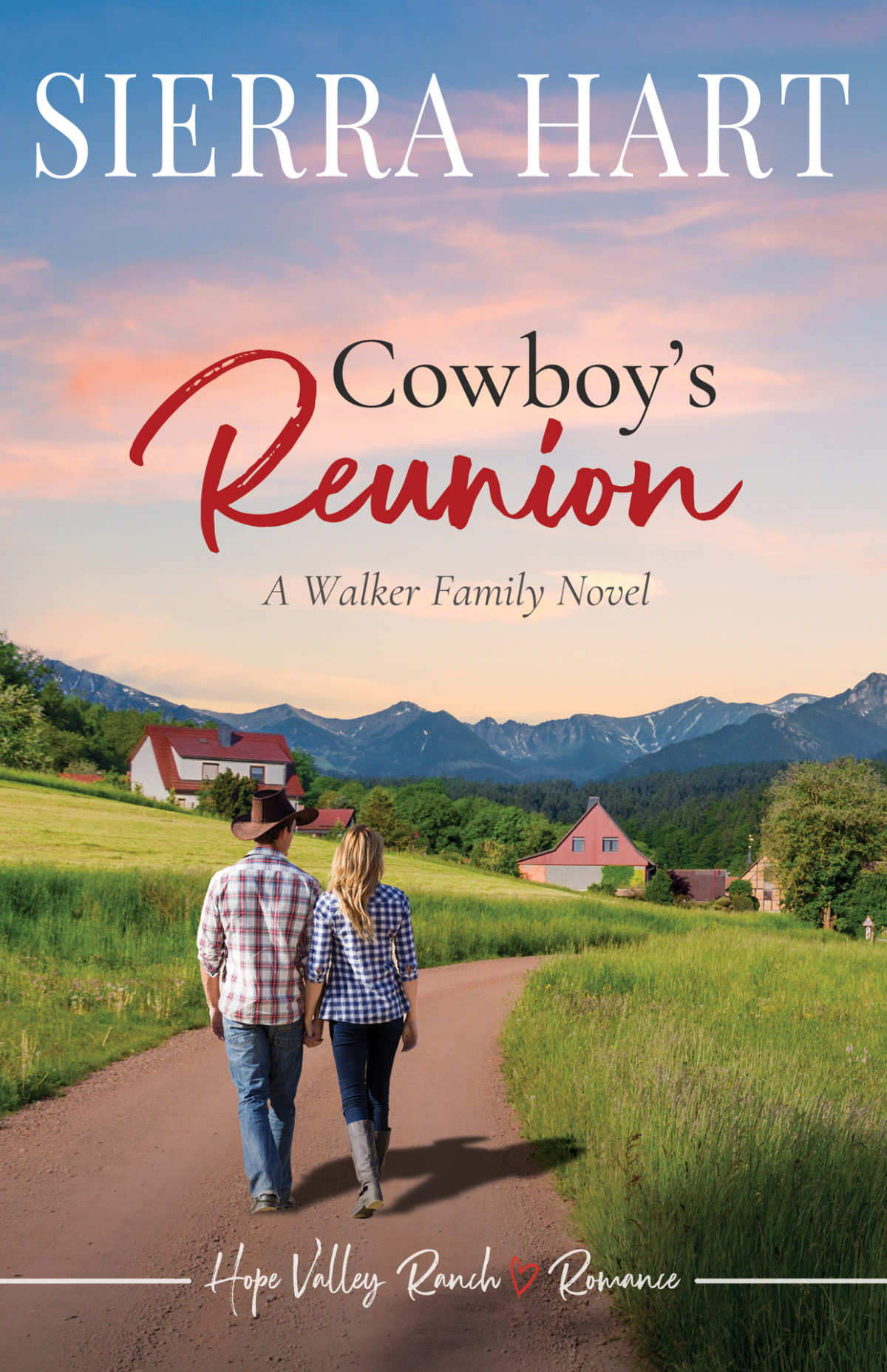 Cowboys Reunion A Walker Family Novel Hope Valley Ranch Sweet Romance Book 5 Sierra Hart