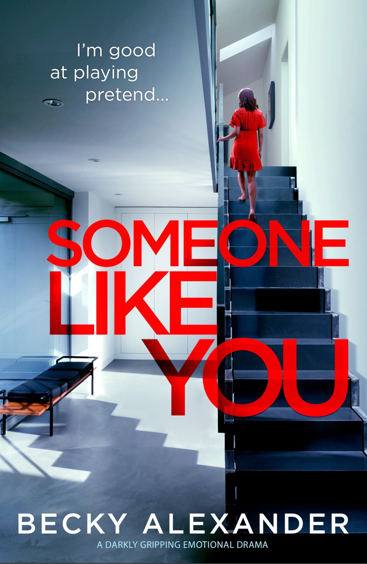 Someone Like You A Darkly Gripping Emotional Drama Becky Alexander