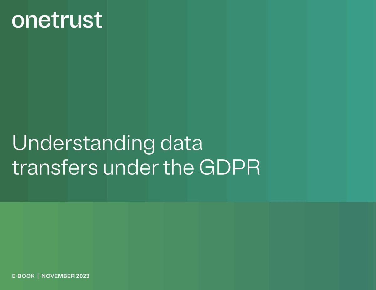 Understanding Data Transfers Under The Gdpr Onetrust One Trust