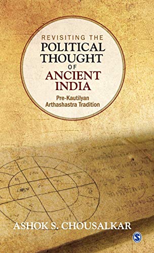 Revisiting The Political Thought Of Ancient India Prekautilyan Arthashastra Tradition First Edition Chousalkar