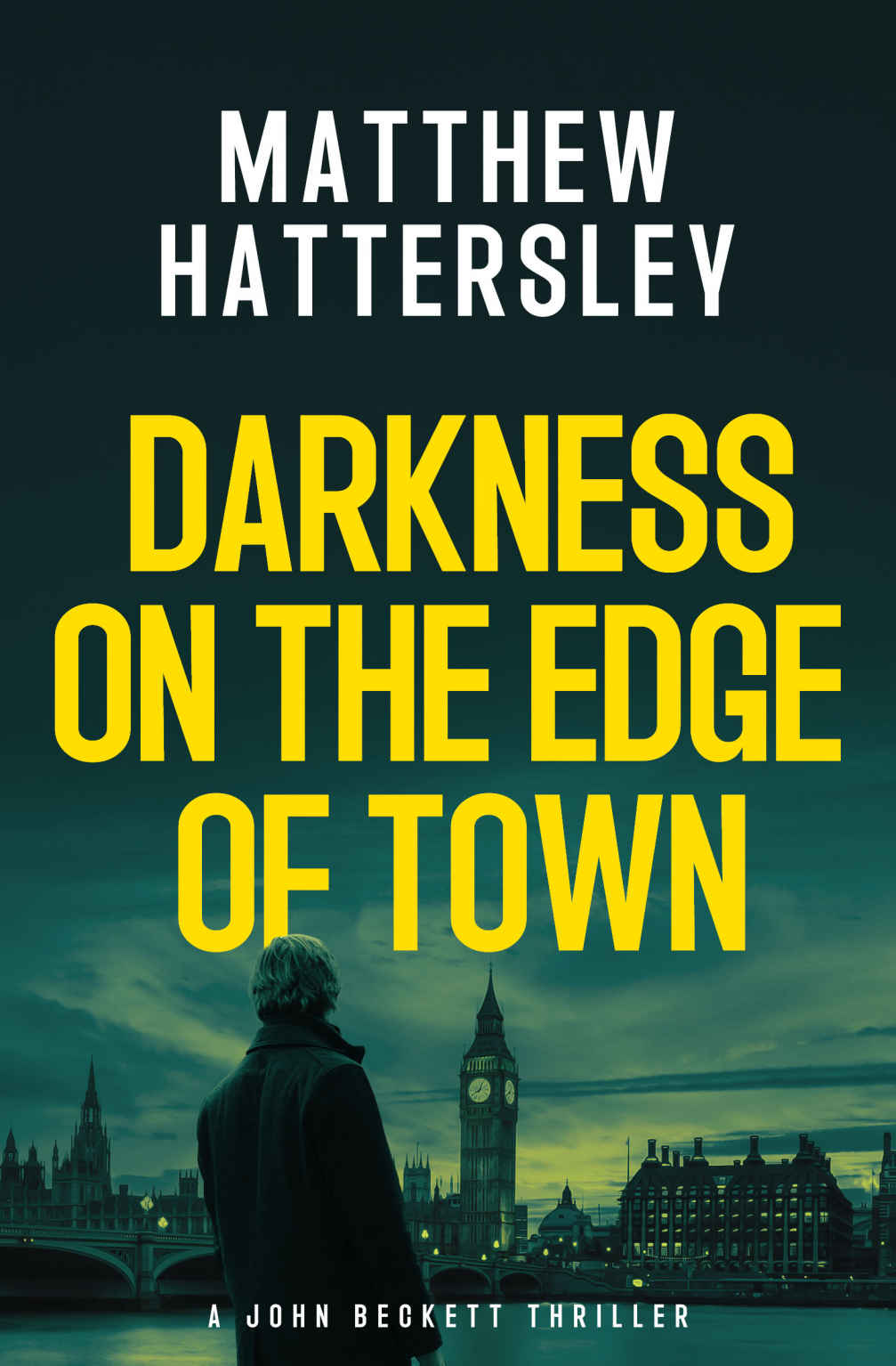 Darkness On The Edge Of Town The John Beckett Series Book 1 Matthew Hattersley