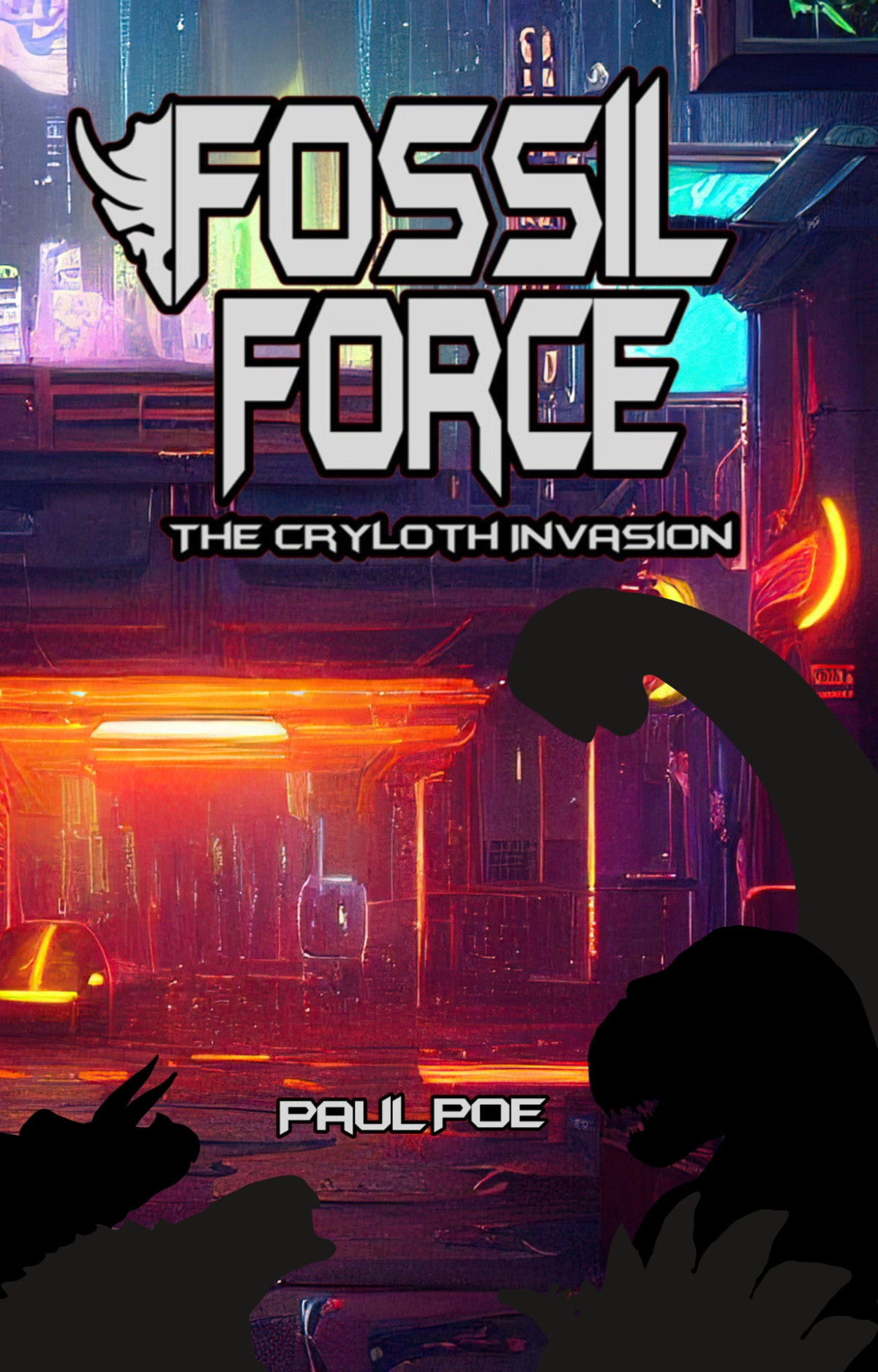 Fossil Force The Cryloth Invasion Scifi Cyberpunk Dinosaurs Paul Poe