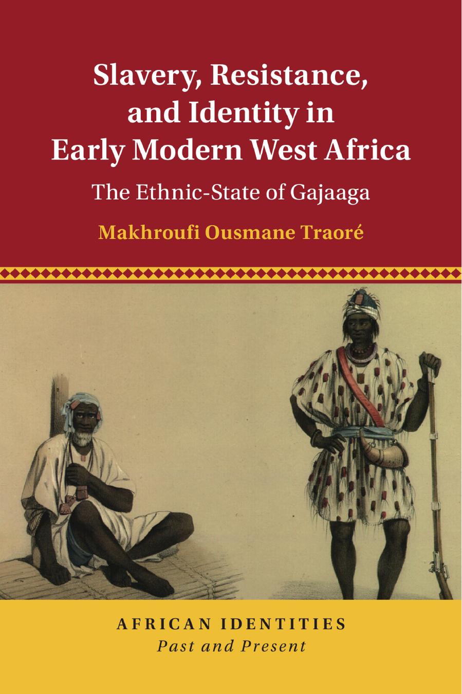 Slavery Resistance And Identity In Early Modern West Africa Makhroufi Ousmane Traor