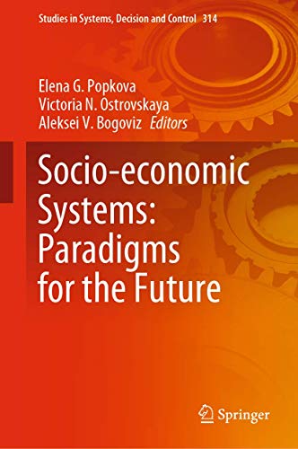 Socioeconomic Systems Paradigms For The Future 1st Ed 2021 Elena G Popkova