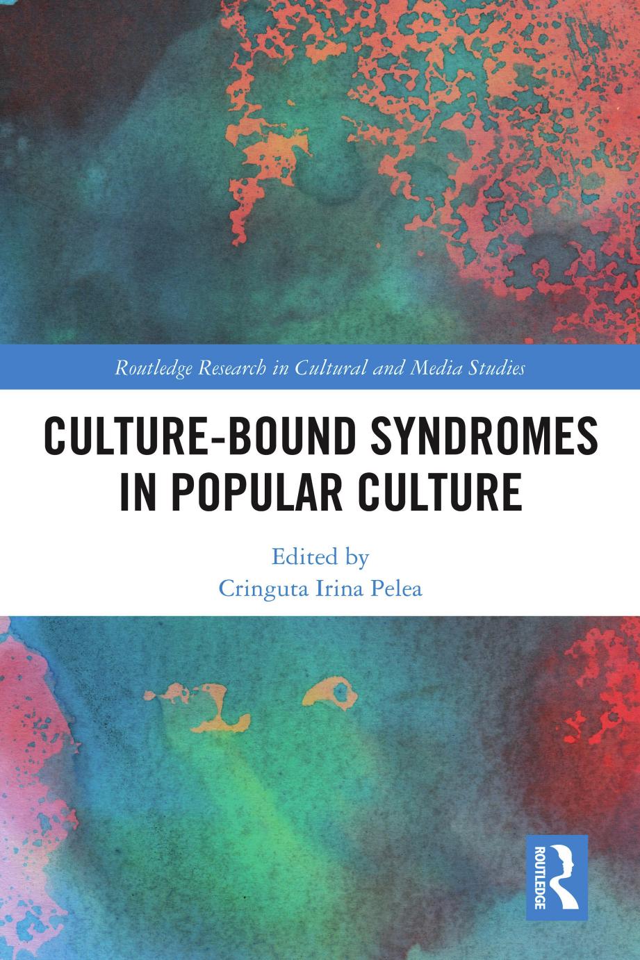 Culturebound Syndromes In Popular Culture 1st Edition Cringuta Irina Pelea