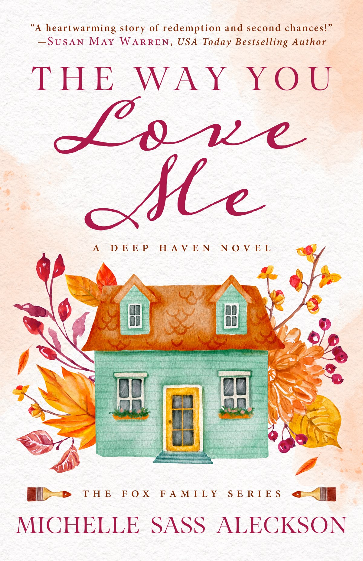 The Way You Love Me A Deep Haven Novel Michelle Sass Aleckson
