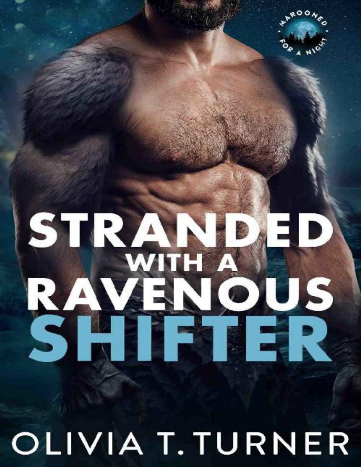 Stranded With A Ravenous Shifter Marooned For A Night Book 1 1st Edition Olivia T Turner