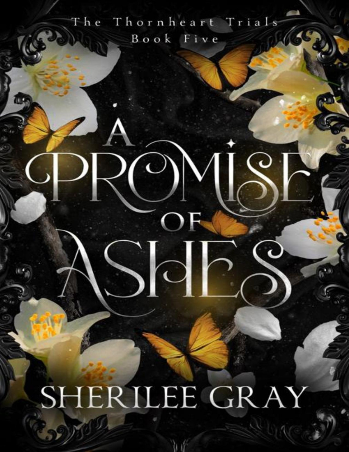 A Promise Of Ashes The Thornheart Trials Book 5 Sherilee Gray