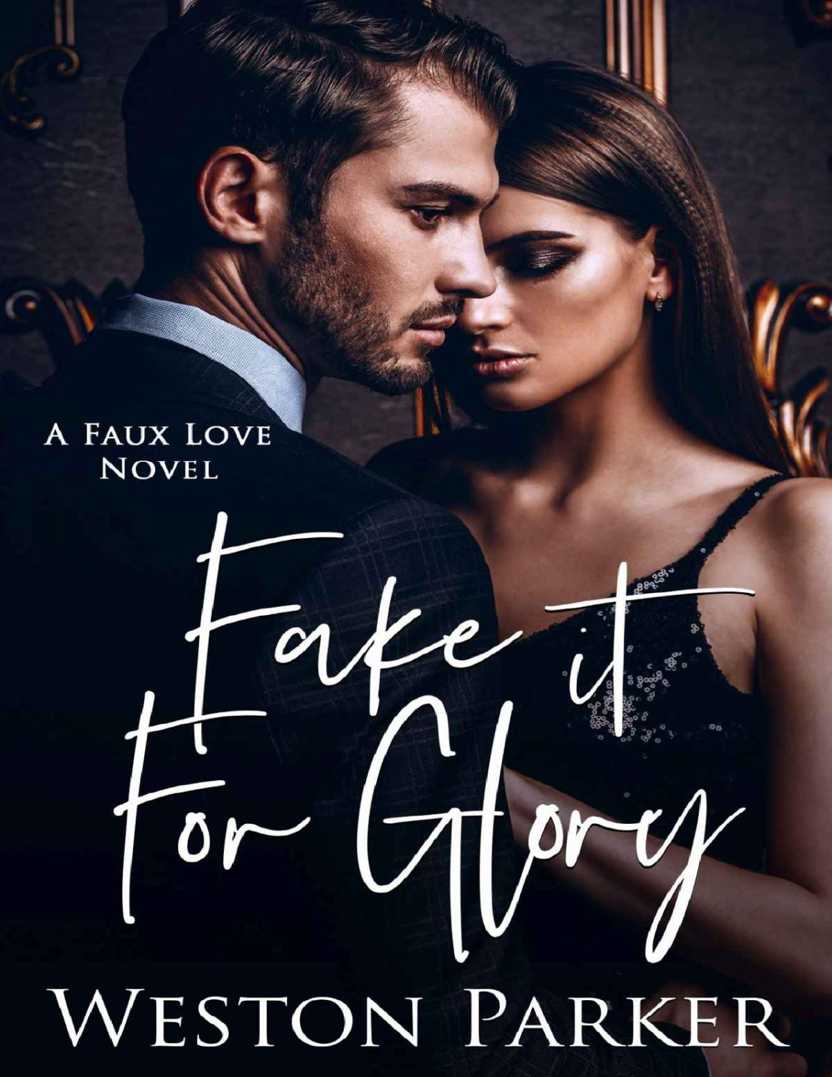 Fake It For Glory Weston Parker