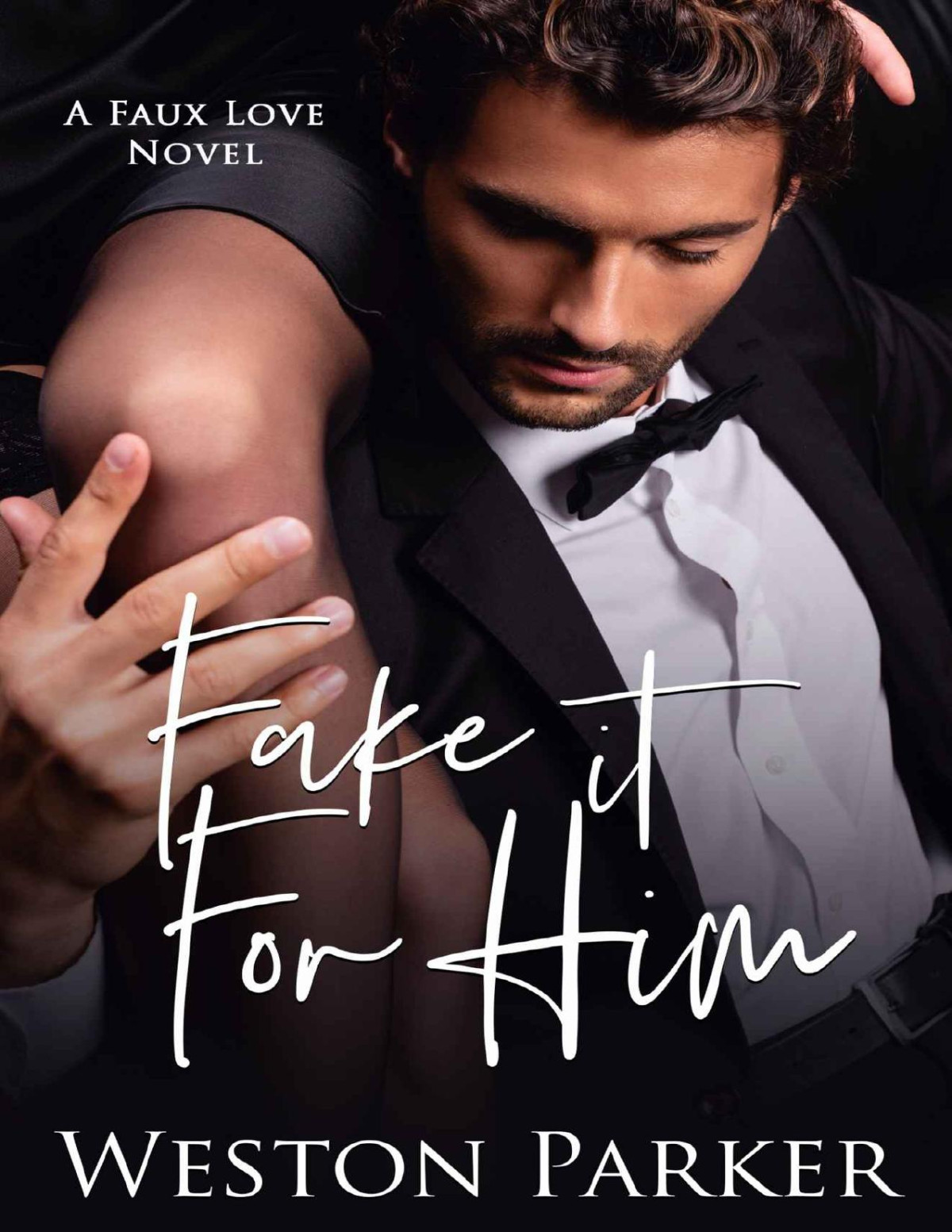Fake It For Him Weston Parker