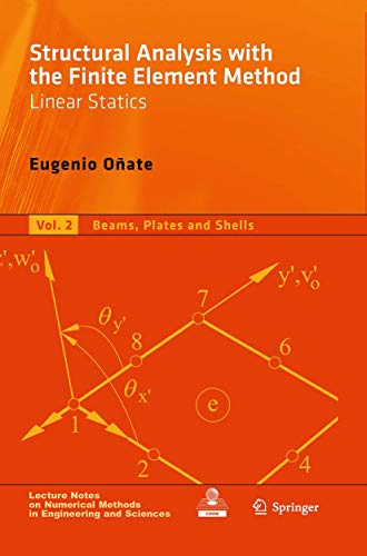 Structural Analysis With The Finite Element Method Linear Statics Volume 2 Beams Plates And Shells Softcover Reprint Of The Original 1st Ed 2013 Oate