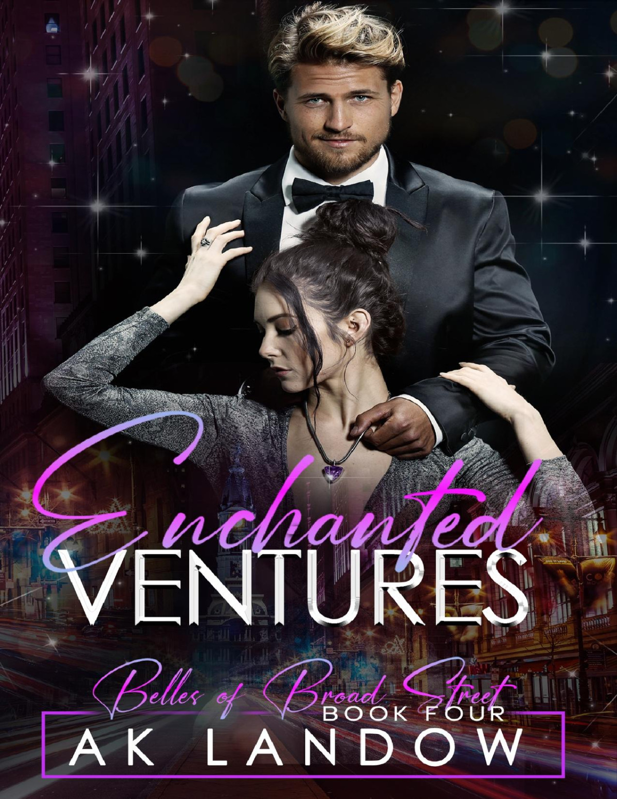 Enchanted Ventures Belles Of Broad Street Book 4 Ak Landow