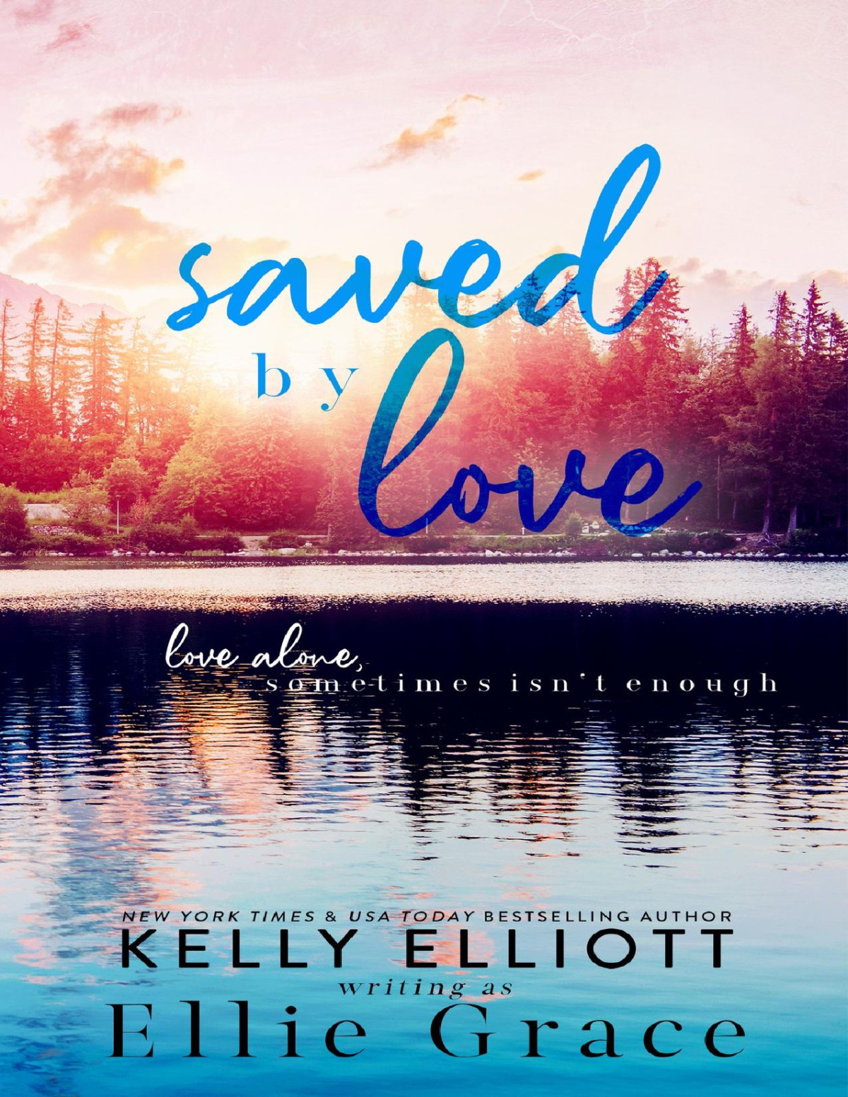 Saved By Love A Closed Door Friends To Lovers Romantic Novel Kelly Elliott Ellie Grace