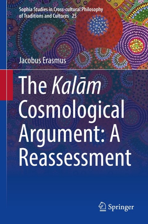 The Kalm Cosmological Argument A Reassessment 2nd Edition Jacobus Erasmus