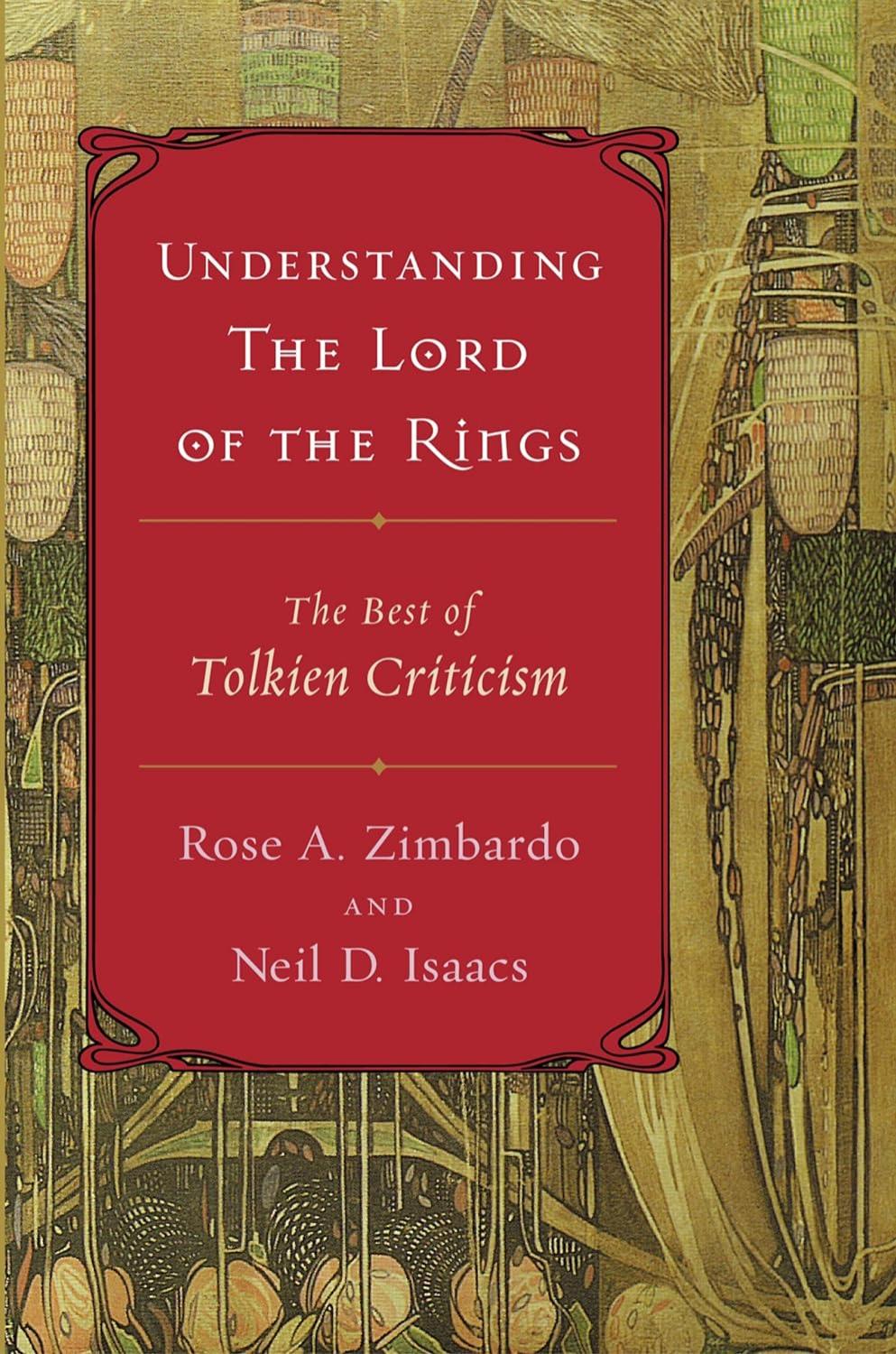 Understanding The Lord Of The Rings The Best Of Tolkien Criticism Rose A Zimbardo