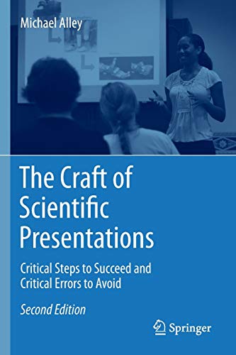 The Craft Of Scientific Presentations Critical Steps To Succeed And Critical Errors To Avoid 2nd Ed 2013 Alley