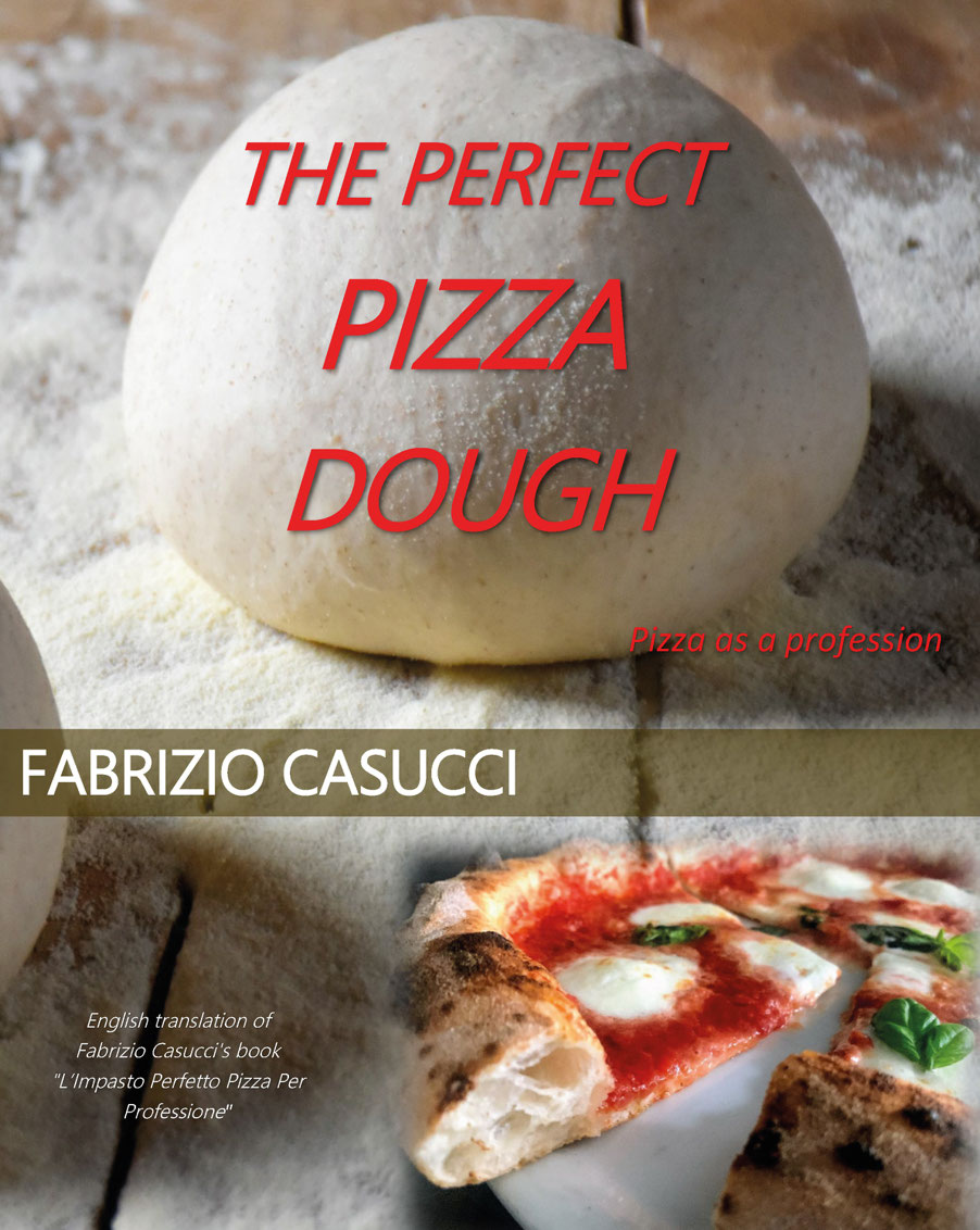 The Perfect Pizza Dough Pizza As A Profession Fabrizio Casucci