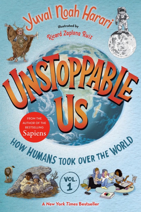 Unstoppable Us Volume 1 How Humans Took Over The World 2nd Edition Harari