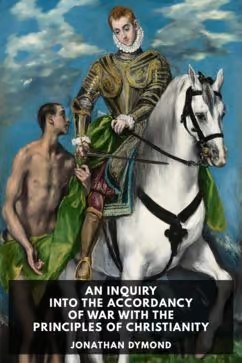 An Inquiry Into The Accordancy Of War With The Principles Of Christianity Revision Fb89c9a Jonathan Dymond