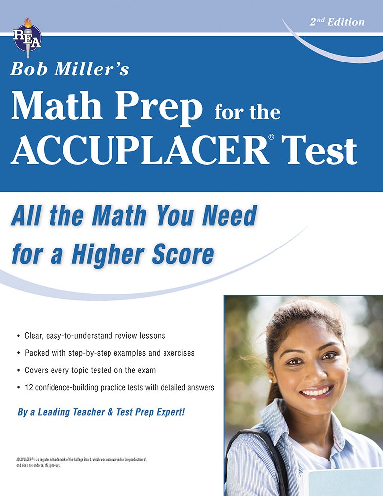 Bob Millers Math Prep For The Accuplacer Test Second Edition Revised Bob Miller