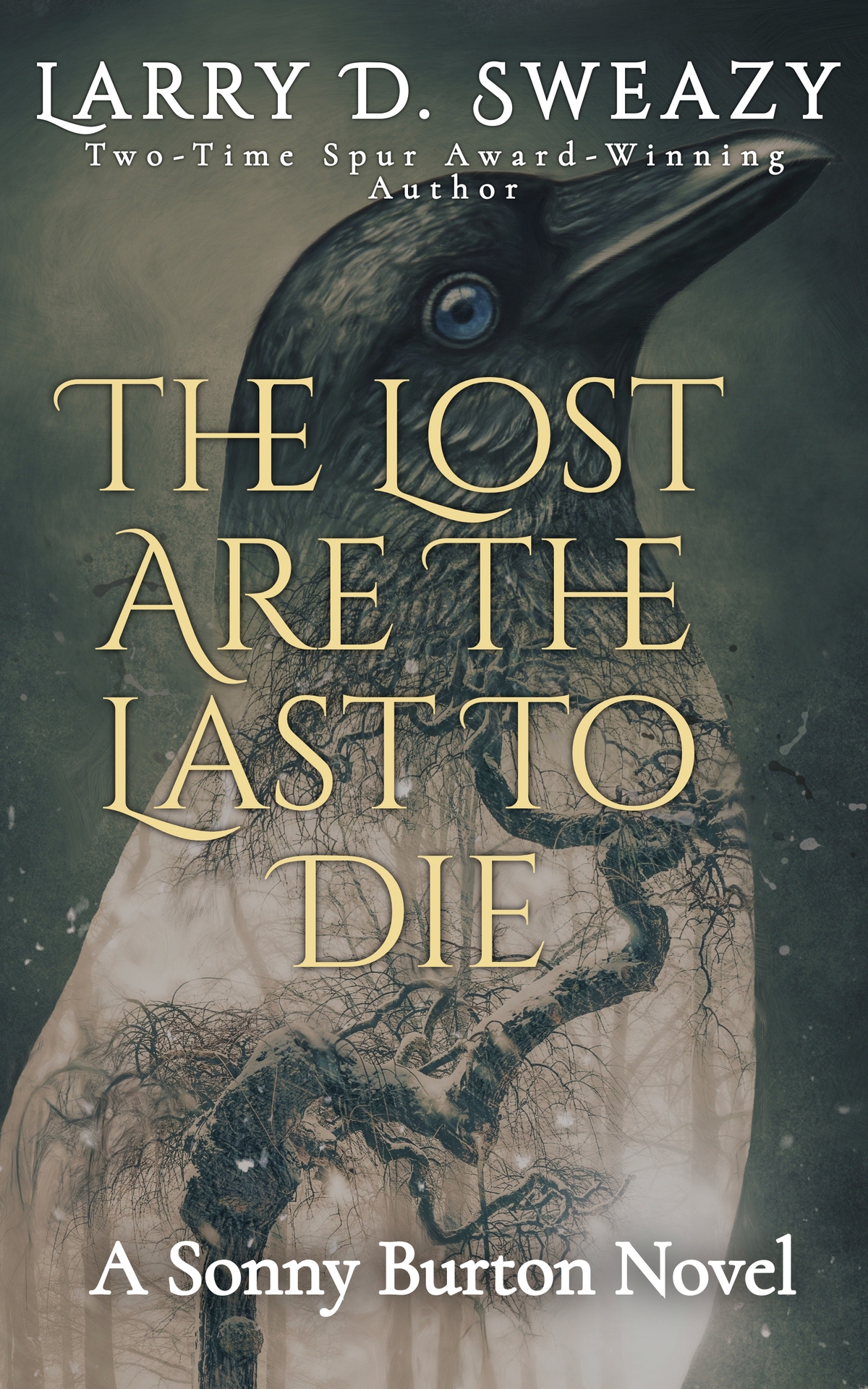 The Lost Are The Last To Die A Sonny Burton Novel Larry D Sweazy
