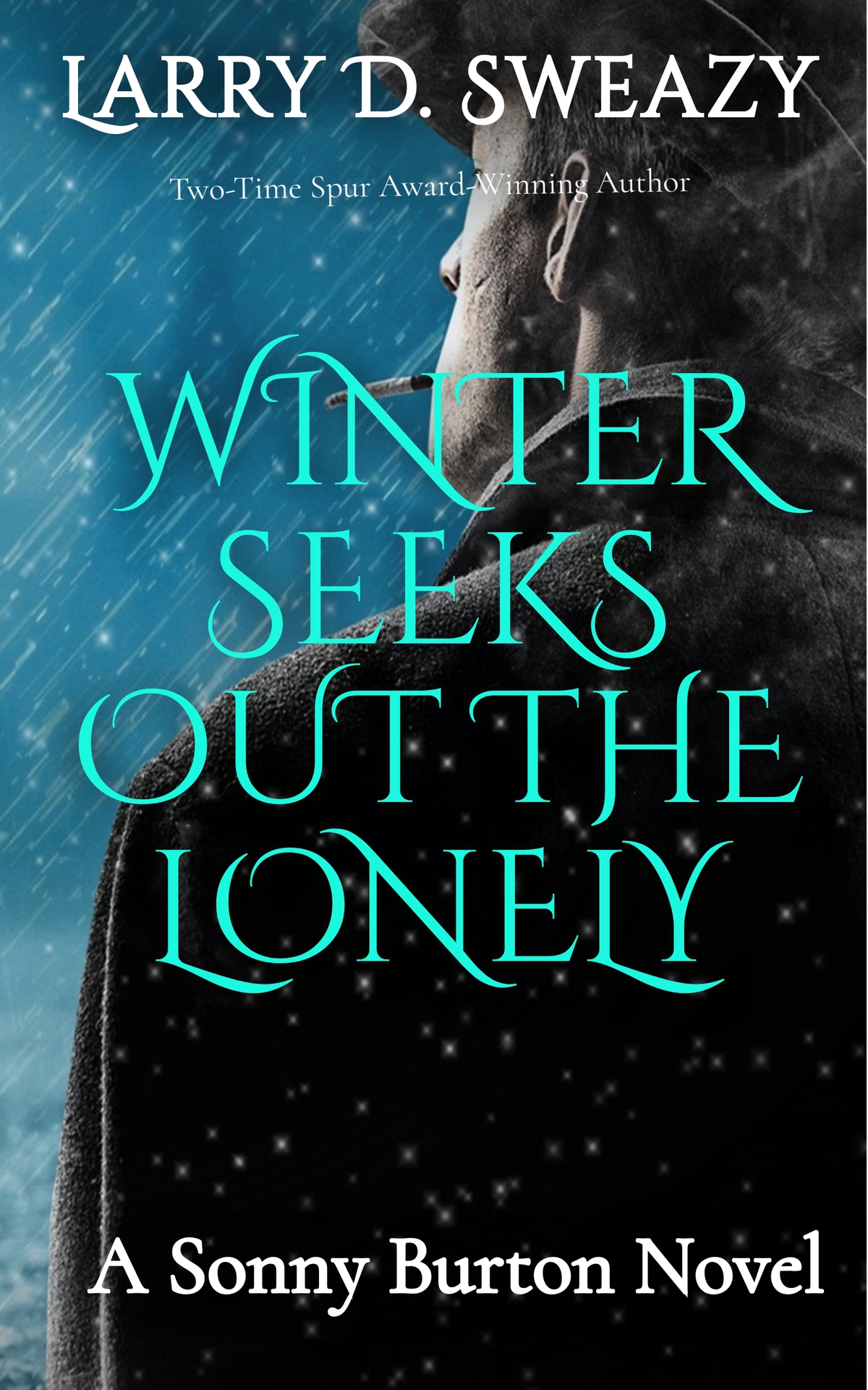Winter Seeks Out The Lonely A Sonny Burton Novel Larry D Sweazy