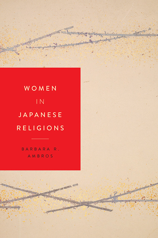 Women In Japanese Religions Barbara R Ambros