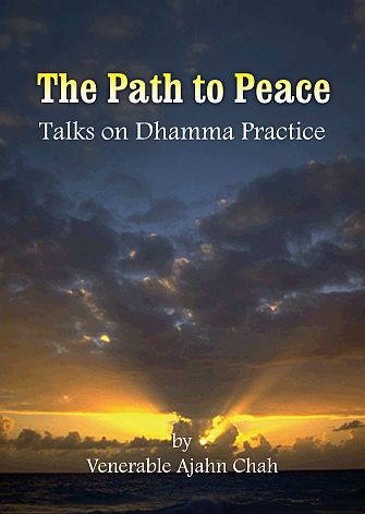 The Path To Peace Venerable Ajahn Chah