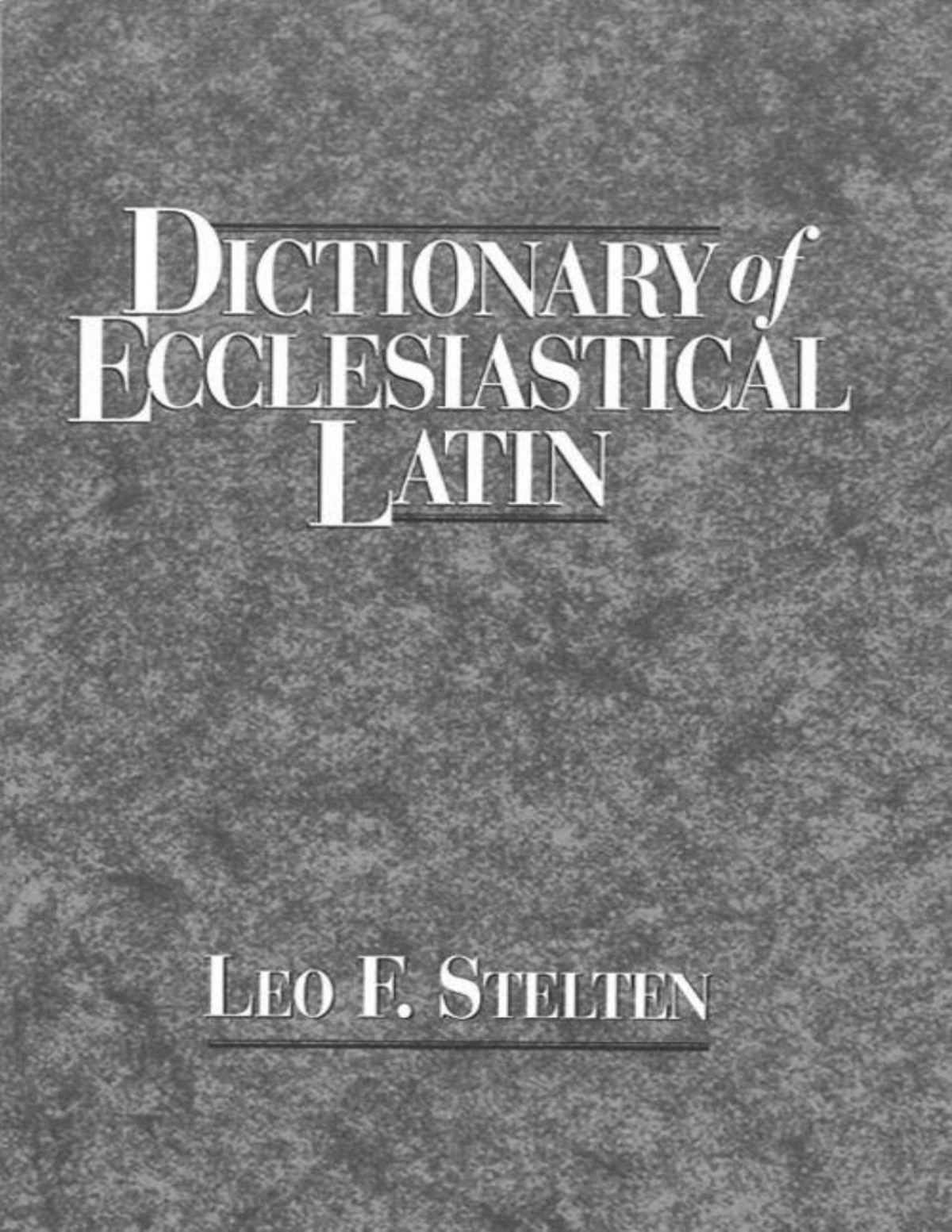 Dictionary Of Ecclesiastical Latin Leo Stelten