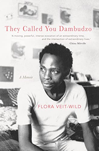 They Called You Dambudzo A Memoir Reissue Veitwild Flora