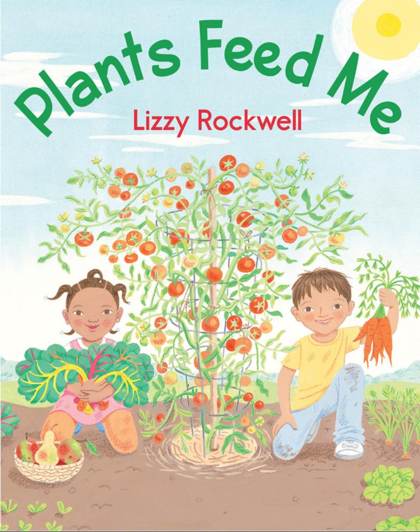 Plants Feed Me Lizzy Rockwell