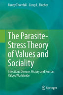 The Parasitestress Theory Of Values And Sociality Infectious Disease History And Human Values Worldwide 2014th Edition Thornhill