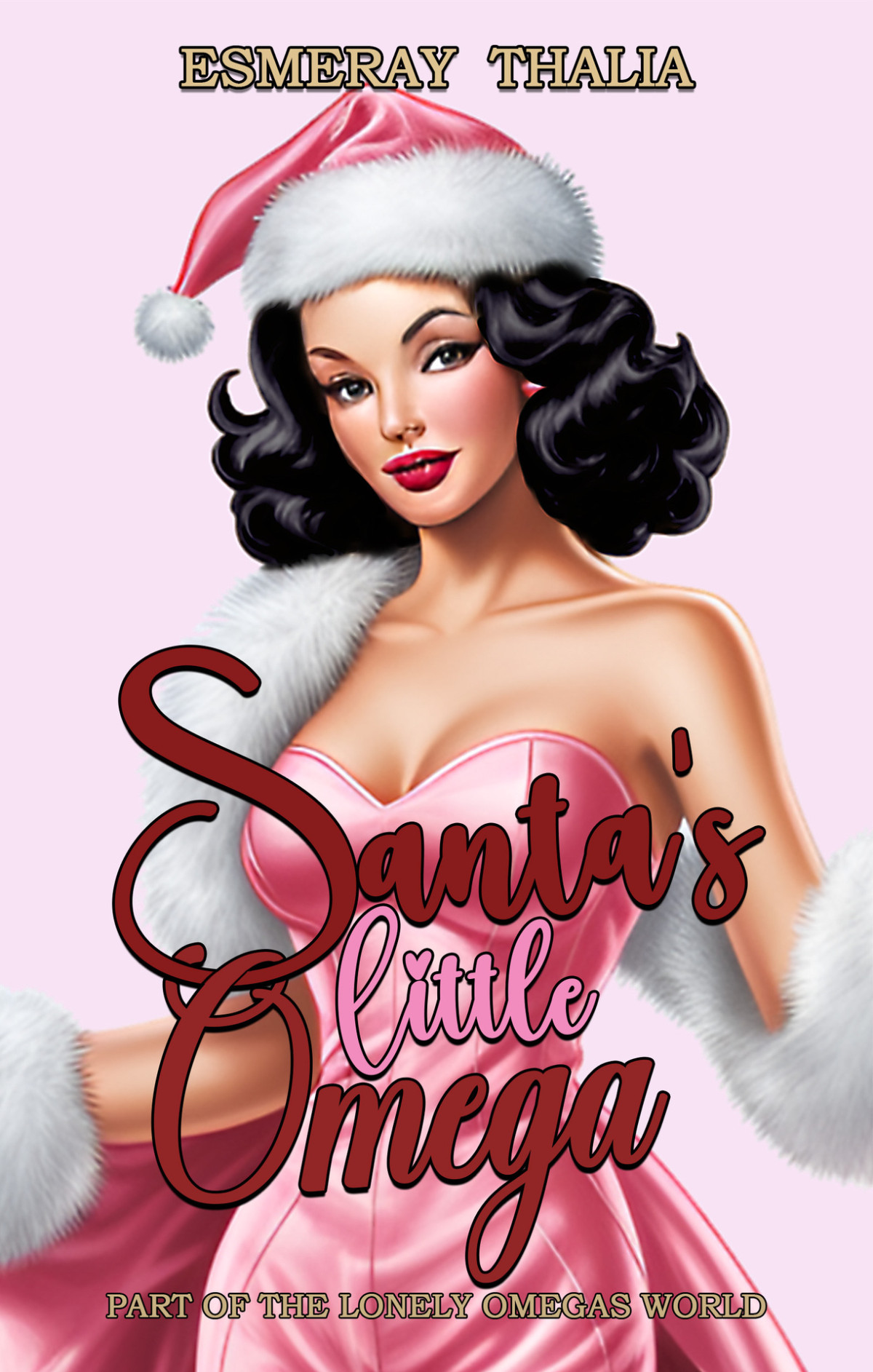 Santas Little Omega Lonely Omegas Universe Book 1 1st Edition Esmeray Thalia