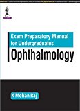 Exam Preparatory Manual For Undergraduates Ophthalmology 1st Edition Raj