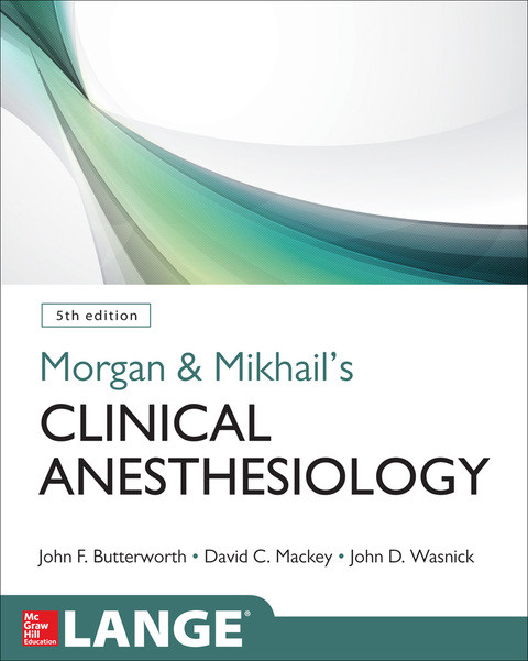 Morgan And Mikhails Clinical Anesthesiology 5th Edition 5th Edition John F Butterworth Iv
