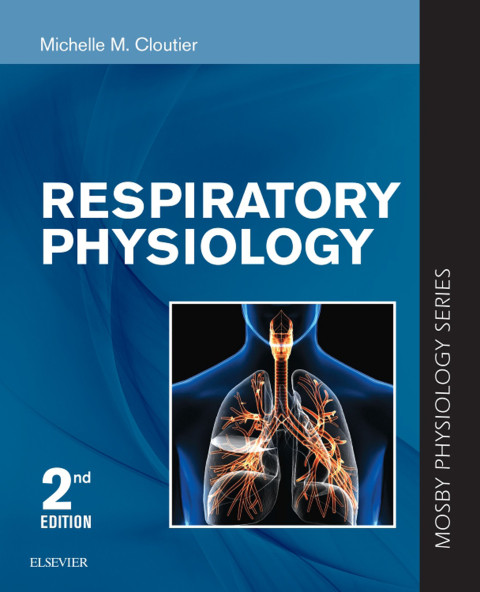 Respiratory Physiology Mosby Physiology Series Mosbys Physiology Monograph 2nd Edition Cloutier Md