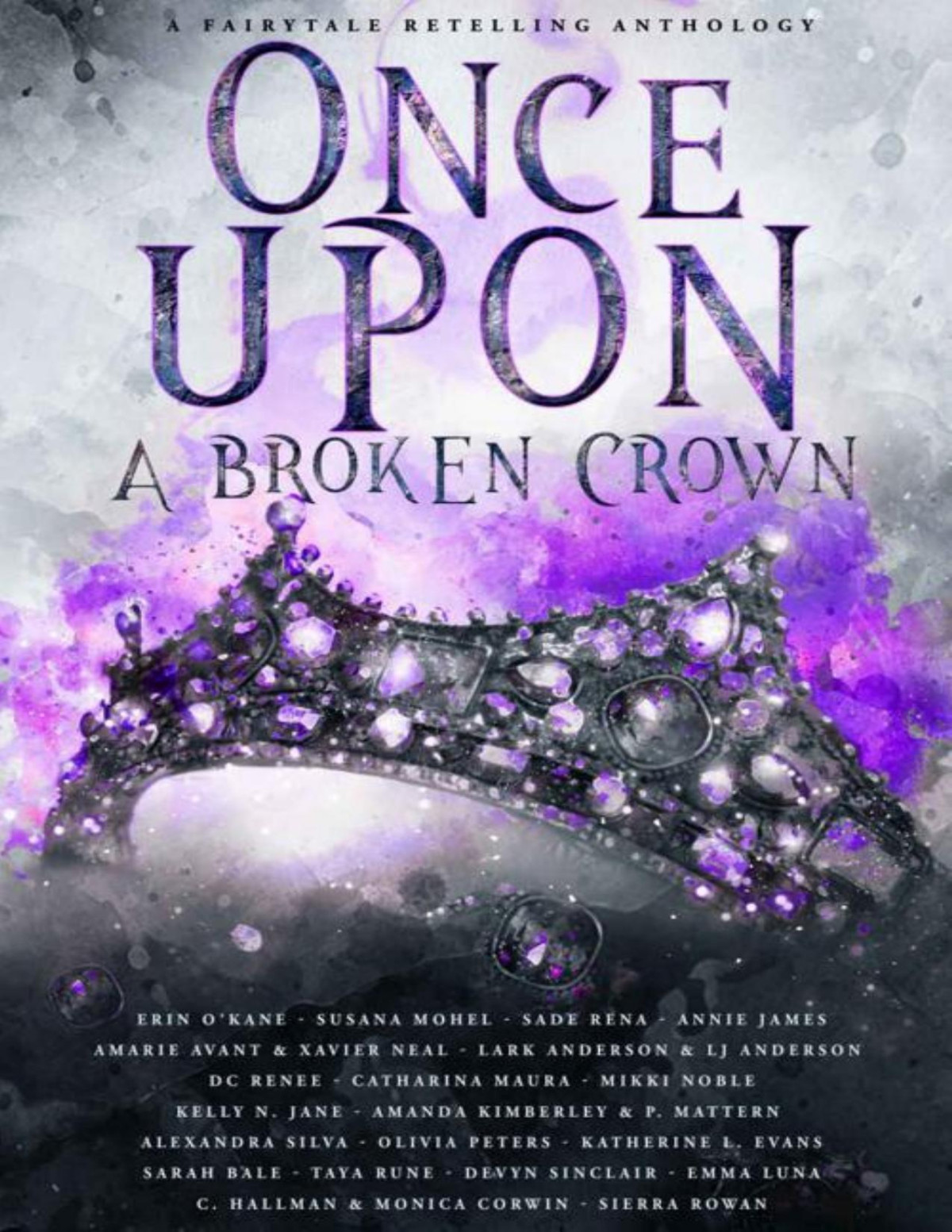 Once Upon A Broken Crown A Fairytale Retelling Anthology Erin Okane