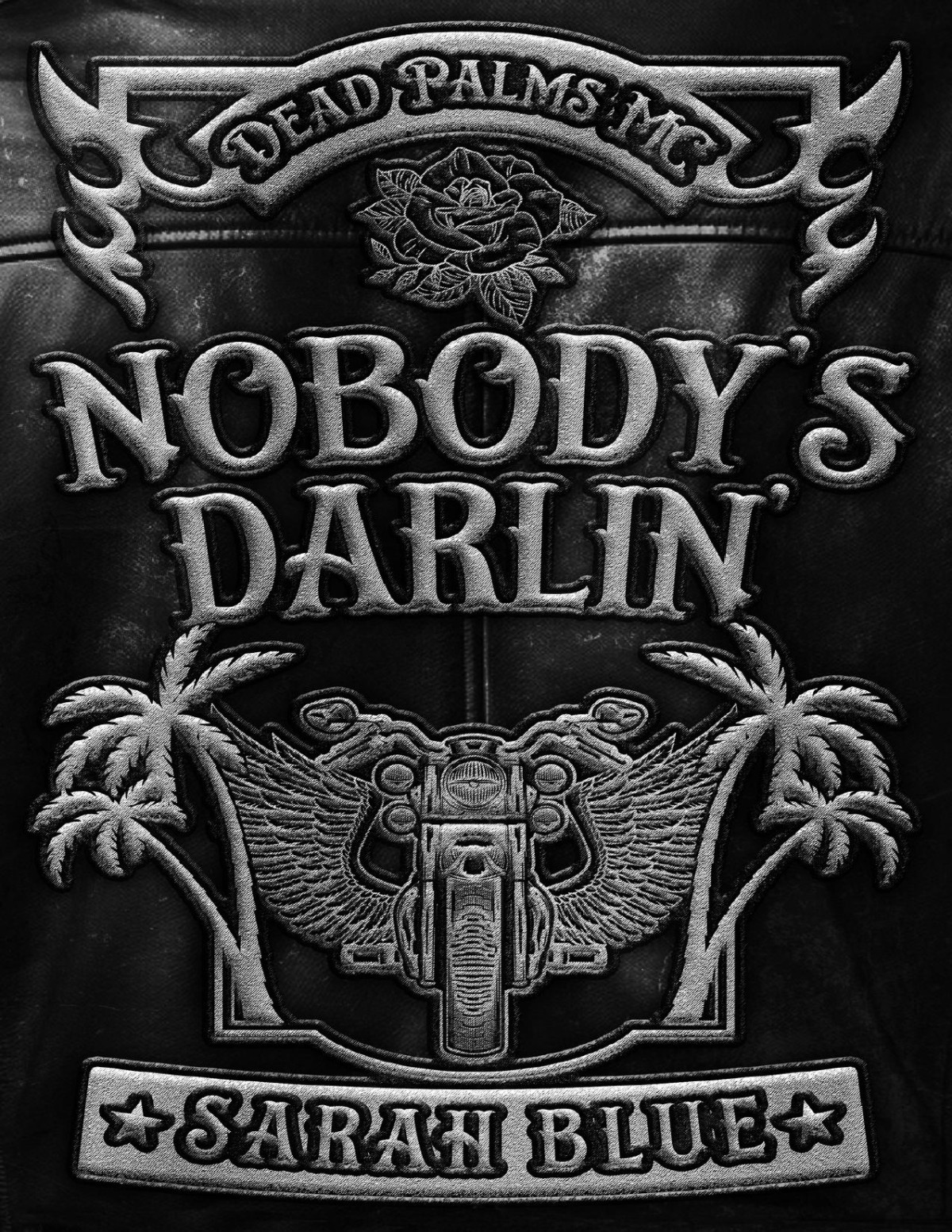 Nobodys Darlin Dead Palms Mc Book 1 1st Edition Sarah Blue