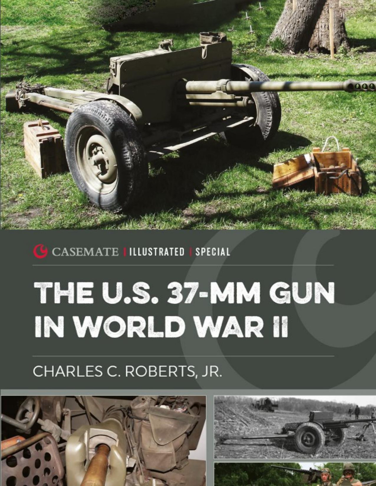 The Us 37mm Gun In World War Ii 1st Edition Chuck C Roberts