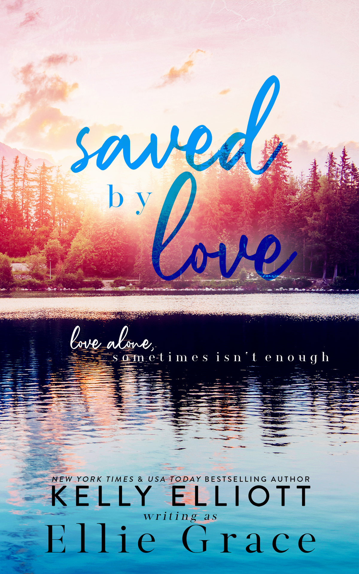 Saved By Love A Closed Door Friends To Lovers Romantic Novel Kelly Elliott Ellie Grace