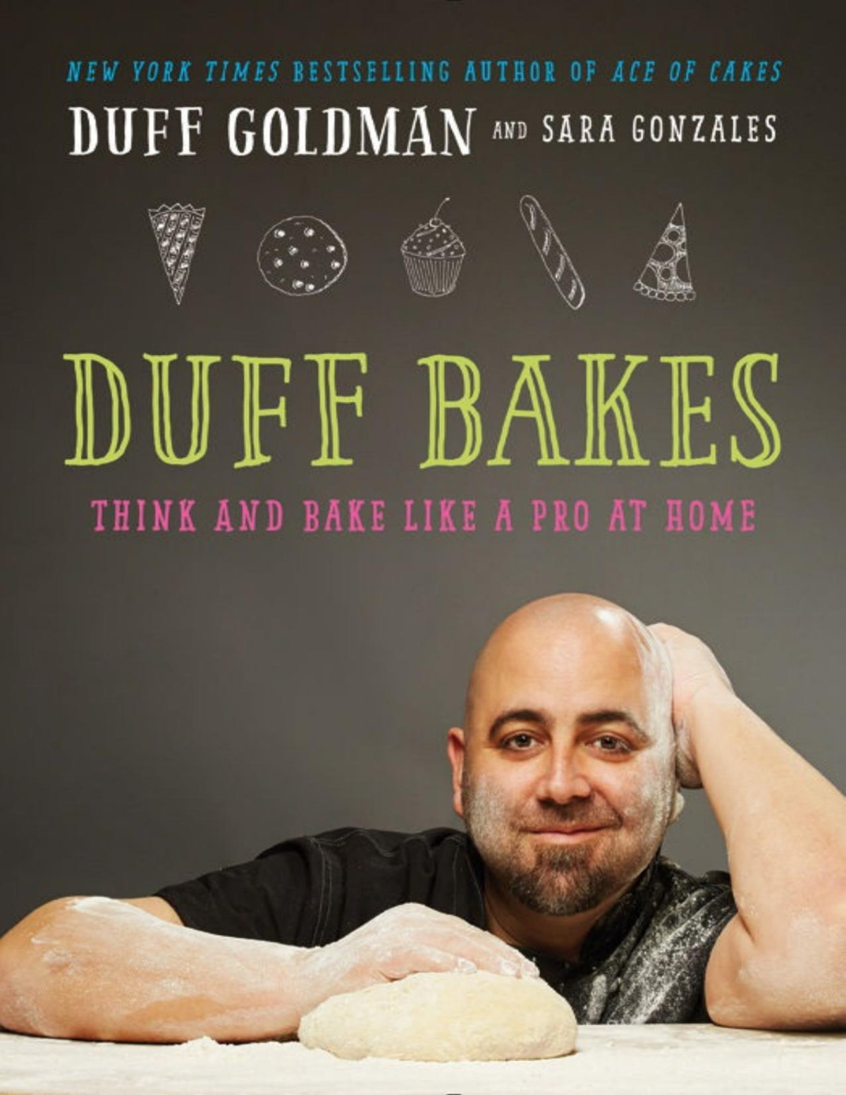 Duff Bakes Think And Bake Like A Pro At Home Converted Duff Goldman