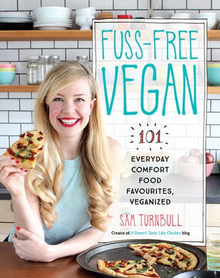 Fussfree Vegan 101 Everyday Comfort Food Favorites Veganized A Cookbook Illustrated Turnbull